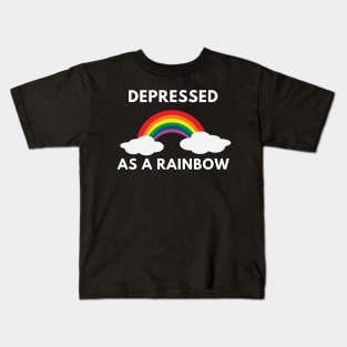 Depressed as a rainbow Kids T-Shirt